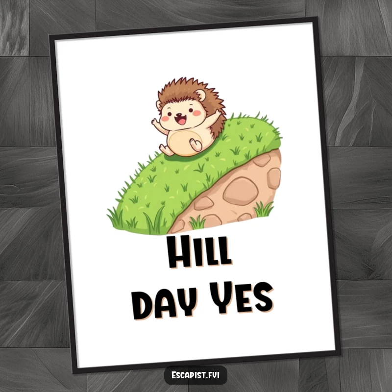 Funny poster of a tiny hedgehog tumbling down a grassy hill, its limbs flailing in an expression of absolute glee.