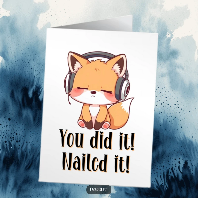 Funny Free Printable Congrats Card: Sleepy fox kit wearing headphones, bobbing head to music, a chill downloadable greeting.